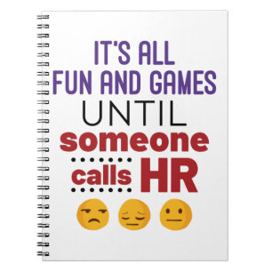 Caderno Espiral É tudo divertido e jogos até alguém chamar HR