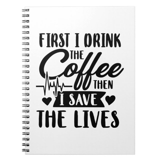 Caderno Espiral Enfermagem | Primeiro Café De Bebida E Salvar Vida (Frente)