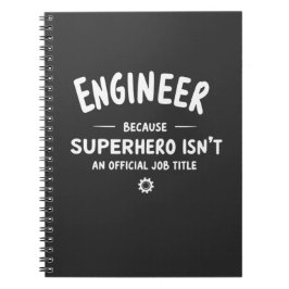 Caderno Espiral Engineer – Because Superhero Isn’t an Official Job