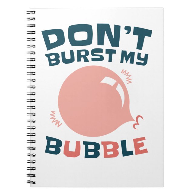 Caderno Espiral Engraçado pastilha chata Bubblegum Não estrague mi (Frente)