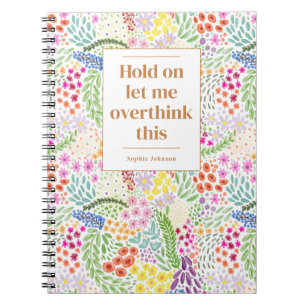 Caderno Espiral Engraçado Sobrepensar Esta Citação Floral Personal