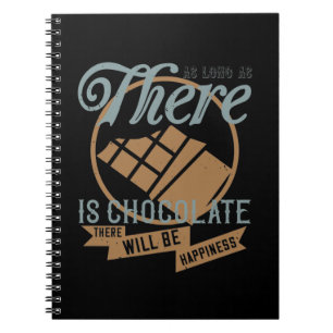 Caderno Espiral Enquanto Houver Chocolate, Haverá Felicidade