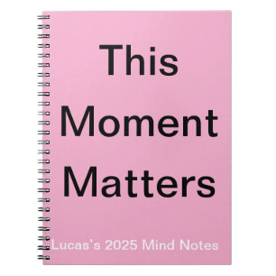 Caderno Espiral Este momento importa uma vida consciente - crescim