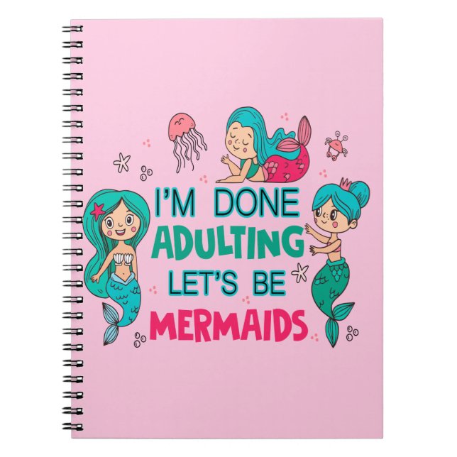 Caderno Espiral Estou farto de adultar Vamos como sereias (Frente)