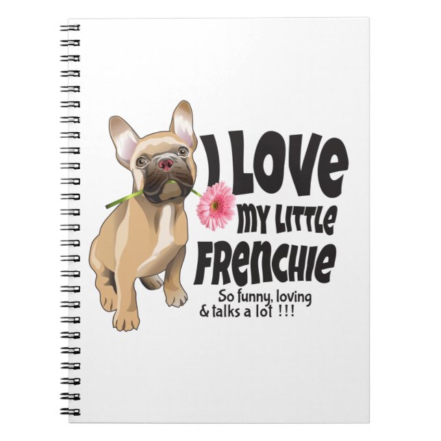 Caderno Espiral Eu adoro o meu pequeno francês - Buldogue francês (Frente)