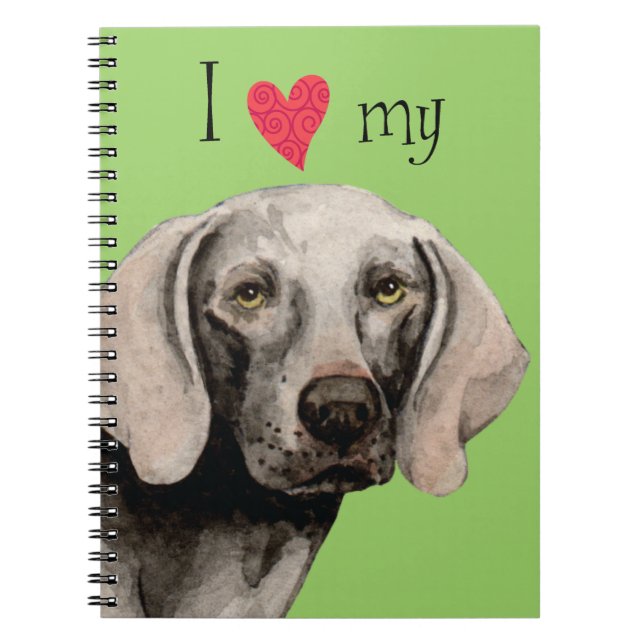 Caderno Espiral Eu amo meu Weimaraner (Frente)