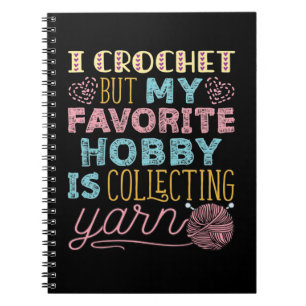 Caderno Espiral Eu Crochet Mas Meu Hobby Favorito É Coletar Fios