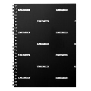 Caderno Espiral Eu não me importo com a mensagem sarcástica, não i
