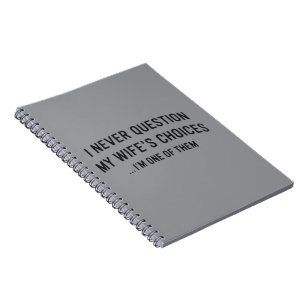 Caderno Espiral Eu Nunca Questiono As Escolhas Da Minha Mulher" Eu