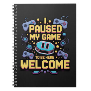 Caderno Espiral Eu Pausar Meu Jogo Para Estar Aqui Presente Para J
