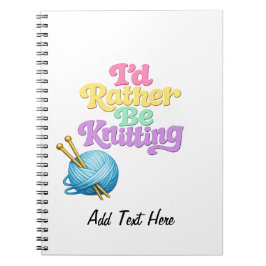 Caderno Espiral Eu Preferiria Estar Tricotando Personalizado