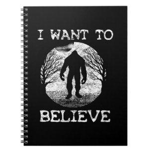 Caderno Espiral Eu quero acreditar em um Cheio Sasquatch engraçado
