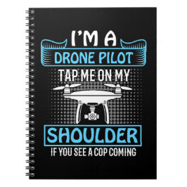Caderno Espiral Eu sou piloto de drones, toque no ombro se o polic