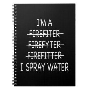 Caderno Espiral Eu Sou Um Bombeiro Engraçado Mens I Spray Water F