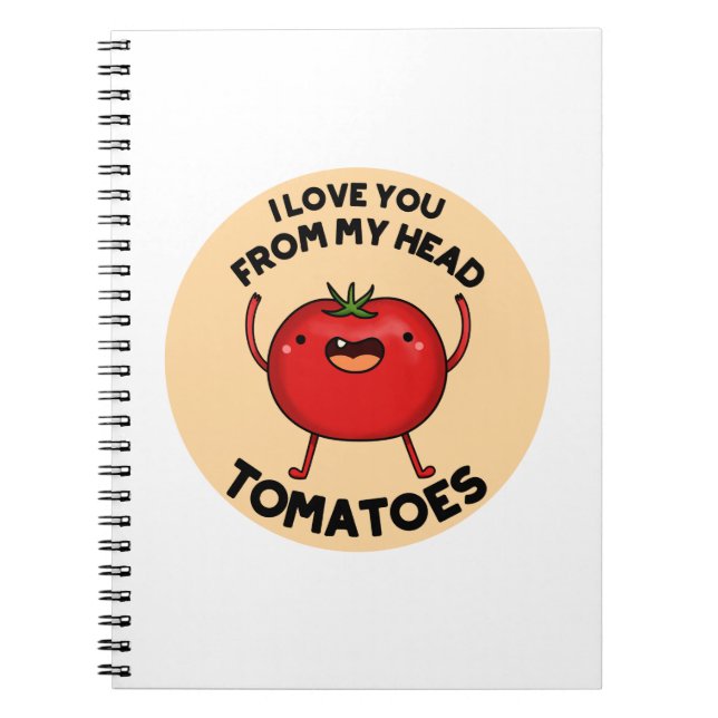 Caderno Espiral Eu Te Amo Da Cabeça Tomates Piada De Tomate Engraç (Frente)