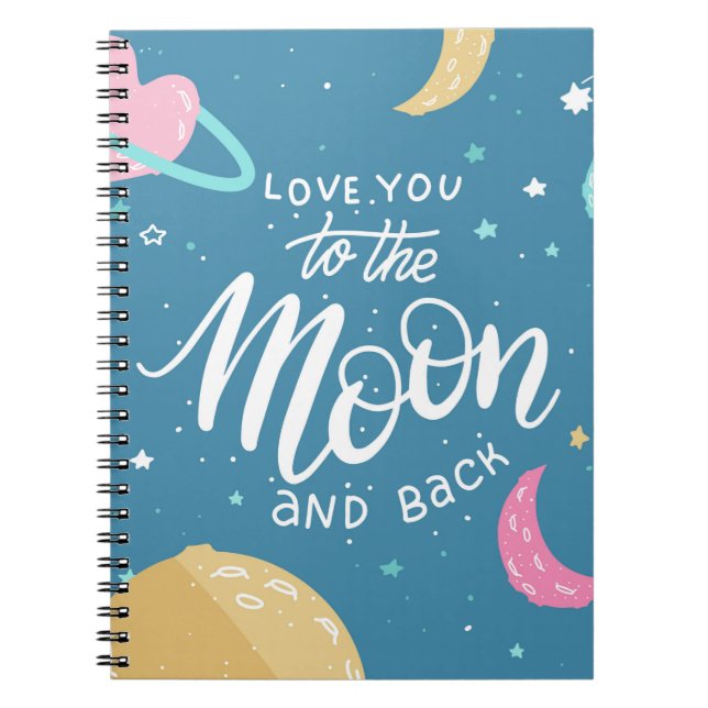 Caderno Espiral Eu Te Amo Na Lua E Volta (Frente)