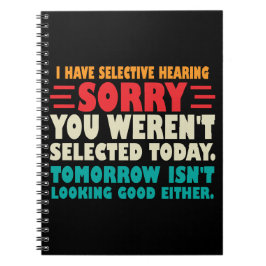 Caderno Espiral Eu Tenho Audição Seletiva Desculpe Se Você Foi Sel
