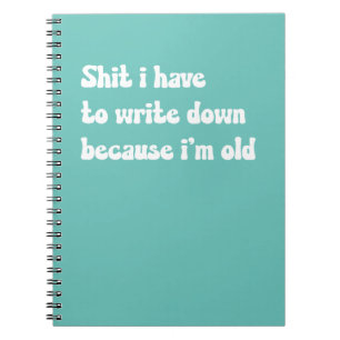Caderno Espiral Eu tenho que escrever porque sou velho