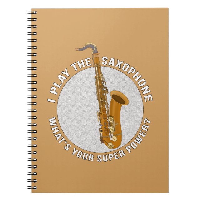 Caderno Espiral Eu toco o saxofone. Qual é o seu super poder? (Frente)
