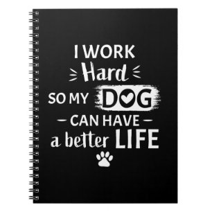Caderno Espiral Eu Trabalho Duro Pelo Meu Cachorro Presente Divert