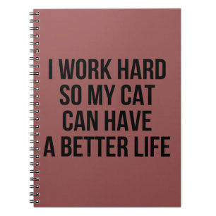 Caderno Espiral Eu trabalho o duro assim que meu gato pode ter uma