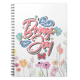 Caderno Espiral Faça o que lhe traz Joy Floral e a citação da Borb