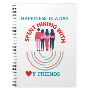 Caderno Espiral Felicidade é um dia passado caminhando com meus am