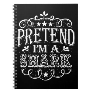 Caderno Espiral Finja Que Sou Um Tubarão - Presentes Loucos De So