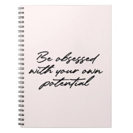 Caderno Espiral Fique obcecado com sua própria citação de potencia