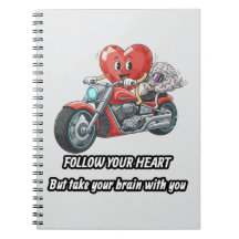 Follow your heart take your brain
