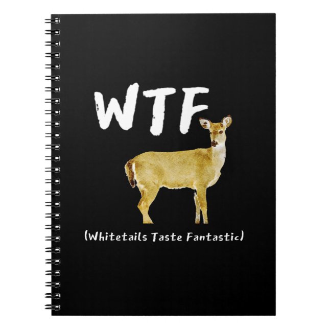 Caderno Espiral Funny Laugh WTF Whitetail Taste Fantástico Hunter (Frente)