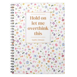 Caderno Espiral Funny Overthink This Quote Floral Personalized