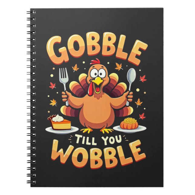 Caderno Espiral Gobble Till You Wobble (Frente)