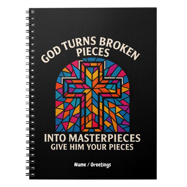Caderno Espiral God Turns Broken Pieces Into Masterpieces Faith (Frente)