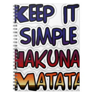 Caderno Espiral Hakuna Matata Mantenha os presentes simples