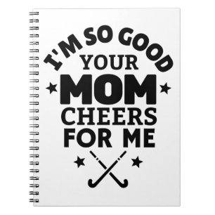 Caderno Espiral Hockey: Sou tão bom que sua mãe aplaude por mim.