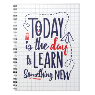 Caderno Espiral Hoje É O Dia De Aprender Algo Novo