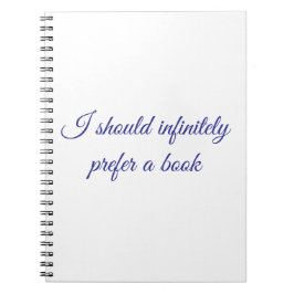 Caderno Espiral I should infinitely prefer a book 