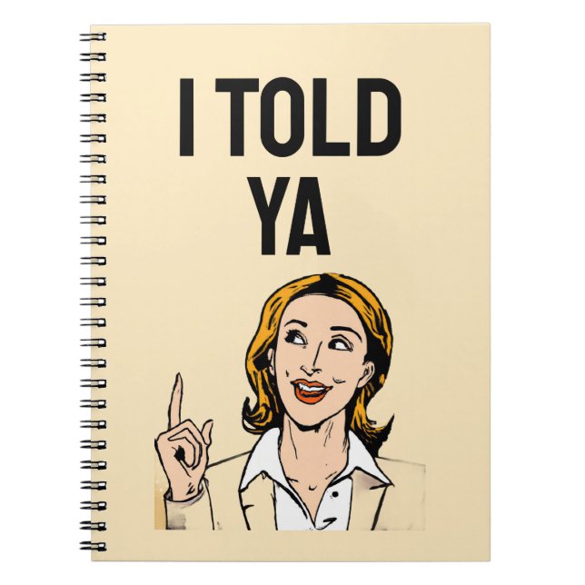 Caderno Espiral I Told Ya Notebook (Frente)