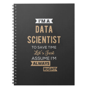 Caderno Espiral I'm A Data Scientist, To Save Time Let's Just