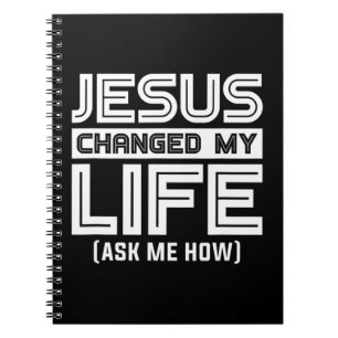Caderno Espiral Jesus Muda minha vida Jesus Cristo T-ShirtVocê? 
