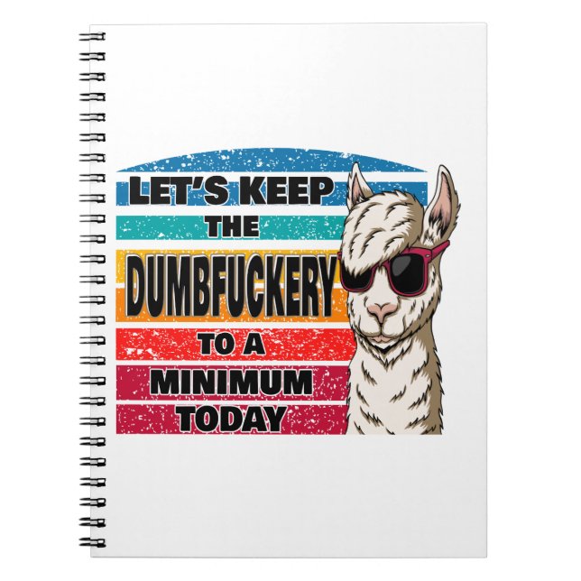 Caderno Espiral Let's Keep The Dumbfuckery To A Minimum Today (Frente)