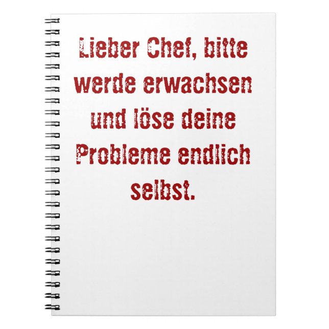 Caderno Espiral "Lieber Chef, bitte werde erwachsen ..." (Frente)