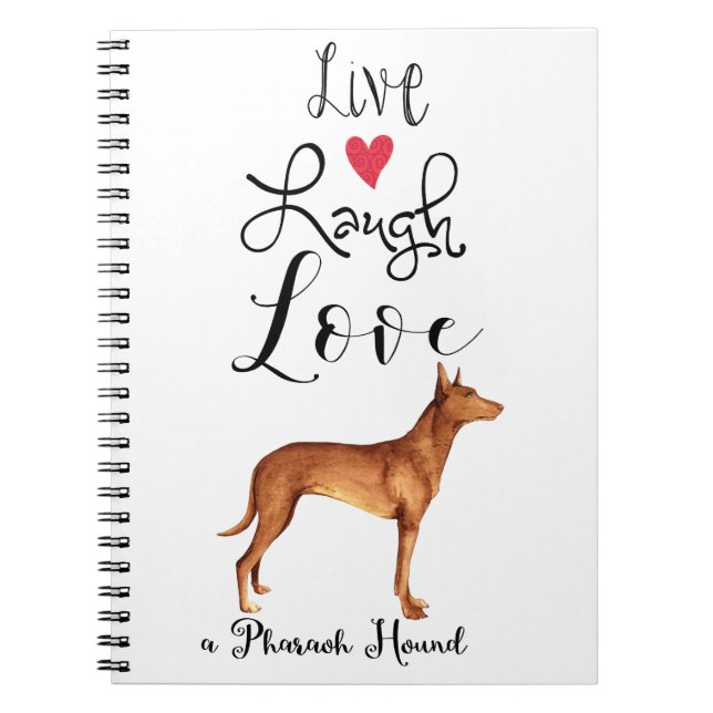 Caderno Espiral Live Laugh Love a Pharaoh Hound Notebook (Frente)