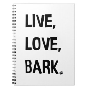 Caderno Espiral Live, Love, Bark Spiral Notebook