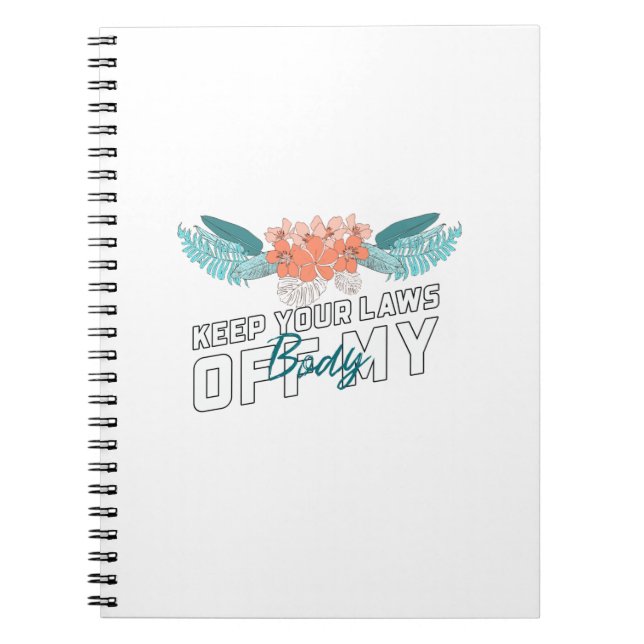 Caderno Espiral Mantenha suas leis longe do meu corpo (Frente)