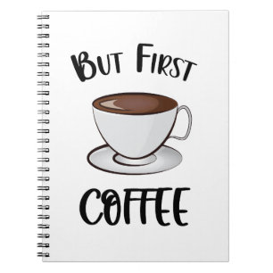 Caderno Espiral Mas O Primeiro Café - Sobrecarga De Café