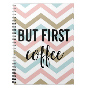 Caderno Espiral Mas primeiramente, listra do café