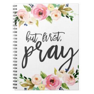 Caderno Espiral Mas primeiro, Reze, Oração Floral Sermão