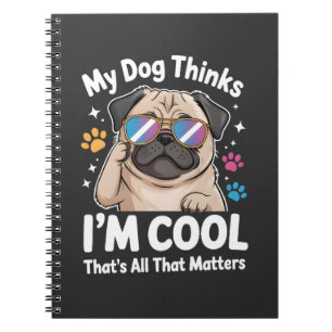 Caderno Espiral Meu cachorro acha que sou legal, isso é tudo o que